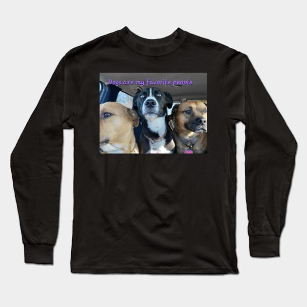 Dogs are my favorite people Long Sleeve T-Shirt by The Pawtist Shop